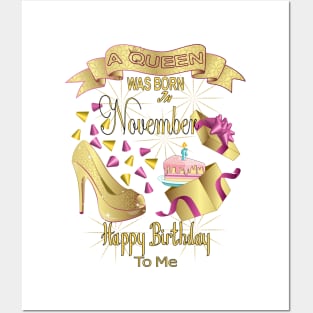 A Queen Was Born In November Happy Birthday To Me Posters and Art